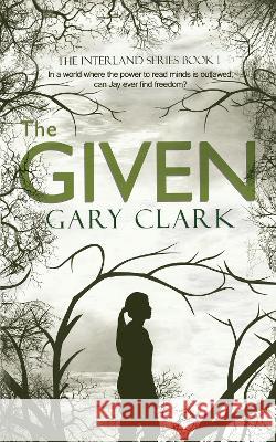 The Given Gary Clark 9781838401009