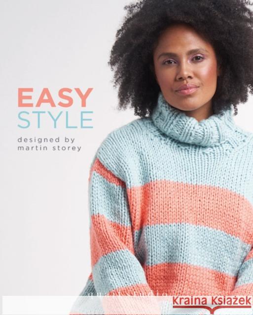 Easy Style: 12 Hand Knit Designs in Rowan Big Wool Martin Storey 9781838410223
