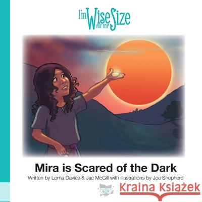 Mira is Scared of the Dark Lorna Davies Jac McGill Joe Shepherd 9781838415082