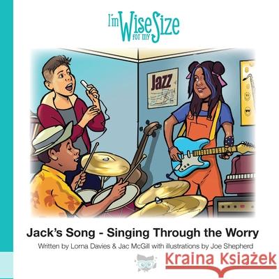 Jack's Song: Singing through the Worry Jac McGill Lorna Davies Joe Shepherd 9781838415099