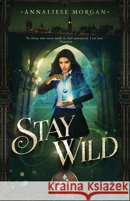 Stay Wild: Book One Annaliese Morgan 9781838416379 Black Daisy Press