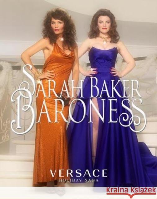 Baroness by Sarah Baker x Versace Sarah Baker, Donatella Versace 9781838424800