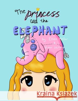 The Princess and the Elephant Ellen Mellor Piper Strange 9781838426644 Samarcand Books