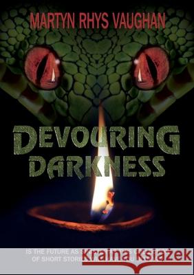 Devouring Darkness Martyn Rhys Vaughan 9781838428952