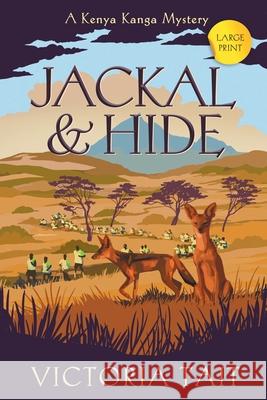 Jackal & Hide: A Compassionate Cozy Murder Mystery Victoria Tait 9781838436148 Kanga Press