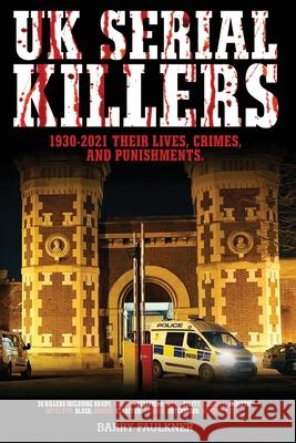 UK SERIAL KILLERS 1930s - 2021 Barry Faulkner 9781838438425 1946