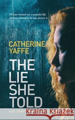 The The Lie She Told Catherine Yaffe   9781838448639 Catherine Yaffe