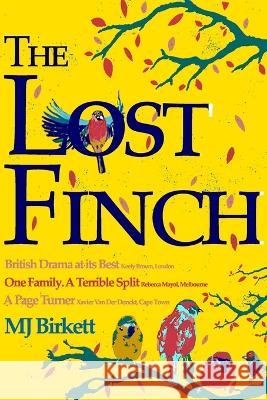 The Lost Finch Mark James Birkett 9781838448998 Mj Birkett Publishing