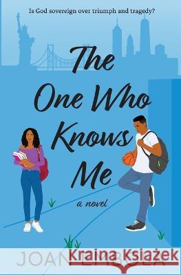 The One Who Knows Me: A Christian College Romance Embola 9781838450083 Love Qualified Press