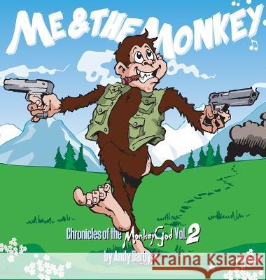 Me and The Monkey Chronicles of the Monkey God Vol 2 Andy Darby   9781838457761 Bad Press Ink Limited