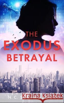 The Exodus Betrayal N. C. Scrimgeour 9781838459901 Alcruix Press