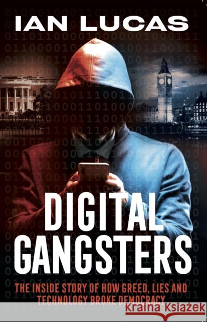 Digital Gangsters Ian Lucas 9781838462925 Byline Books