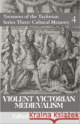 Violent Victorian Medievalism Mary Boyle Rachel Delman Lucy H. Fleming 9781838464103 Taylor Institution Library