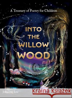 Into the Willow Wood (US Edition) Johanne Lee Alexandra Fowler 9781838470180