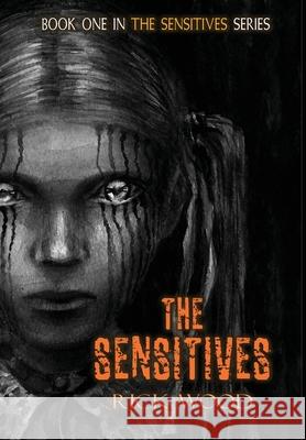 The Sensitives Rick Wood 9781838475307 Blood Splatter Press Ltd