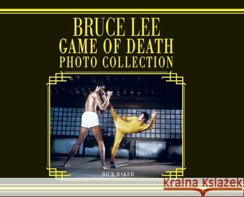 Bruce Lee Game of Death (Landscape Edition) Ricky Baker 9781838475437