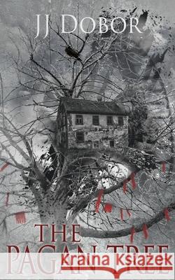 The Pagan Tree J. J. Dobor 9781838476304 Daisy's Blushes Press