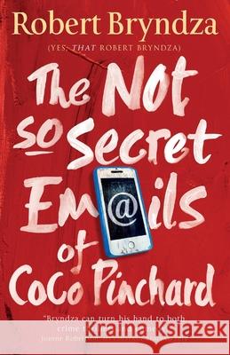 The Not So Secret Emails of Coco Pinchard Robert Bryndza 9781838487805 Raven Street Publishing