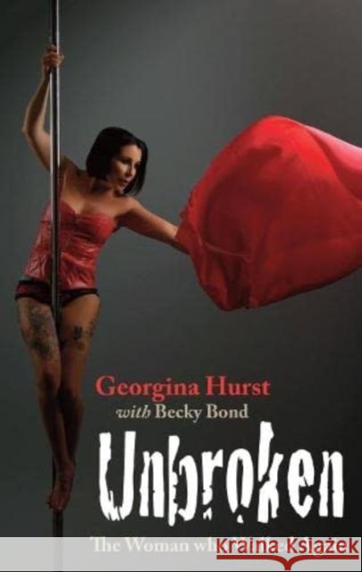 Unbroken: The Woman who Walked Again Georgina Hurst 9781838489946