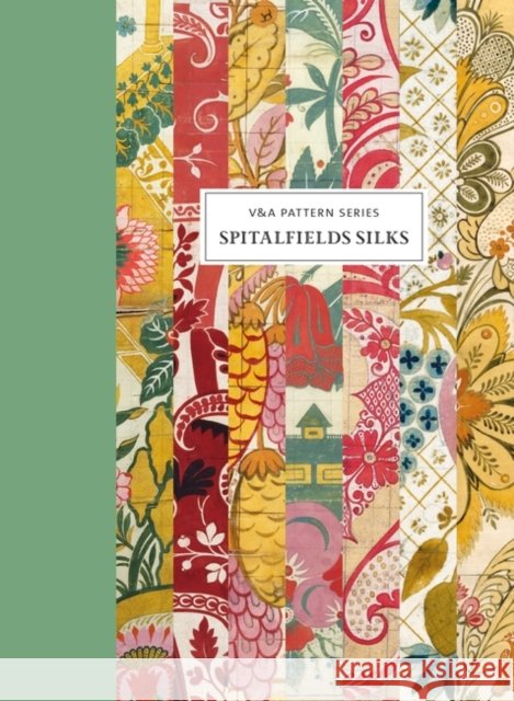 V&A Pattern: Spitalfields Silks Moira Thunder 9781838510183 V & A Publishing