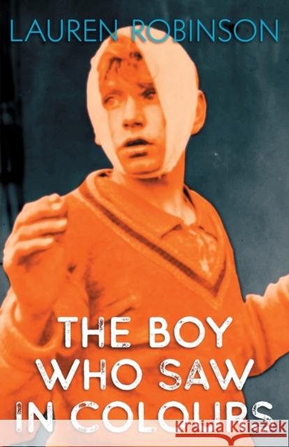 The Boy Who Saw In Colours Lauren Robinson 9781838533540