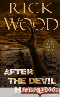 After the Devil Has Won Rick Wood 9781838533977 Blood Splatter Press