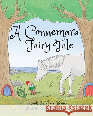 A Connemara Fairy Tale Nicola Heanue, Zoe Saunders 9781838537241 Nicola Heanue