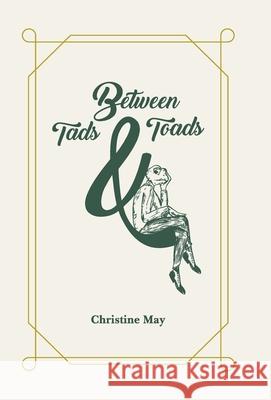 Between Tads and Toads Christine May 9781838539146 Independent Publishing Network