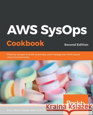 AWS SysOps Cookbook - Second Edition Beard, Eric 9781838550189 Packt Publishing