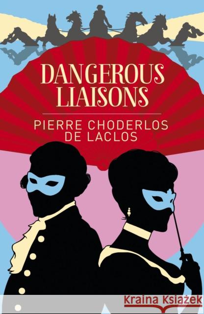 Dangerous Liaisons Pierre Choderlos de Laclos 9781838574826 Arcturus Publishing Ltd