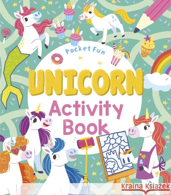 Pocket Fun: Unicorn Activity Book Natasha Rimmington 9781838575137