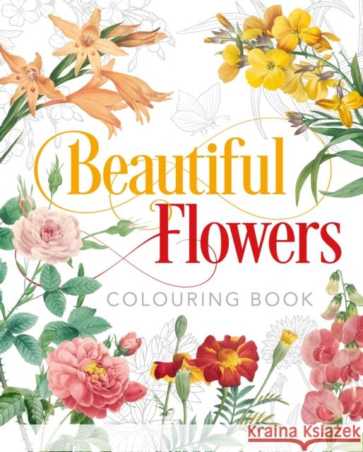 Beautiful Flowers Colouring Book Peter Gray 9781838576028 Arcturus Publishing Ltd