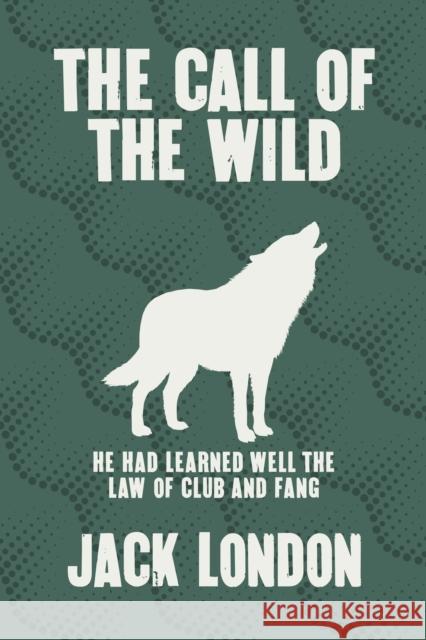 The Call of the Wild Jack London 9781838577513 Arcturus Publishing Ltd