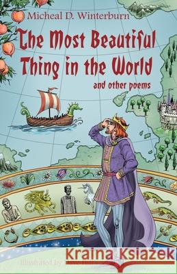 The Most Beautiful Thing in the World: and Other Poems Micheal D. Winterburn Dave Hill 9781838591366