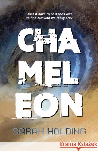 Chameleon: Does it have to cost the Earth to find out who we really are? Sarah Holding 9781838593698 Troubador Publishing