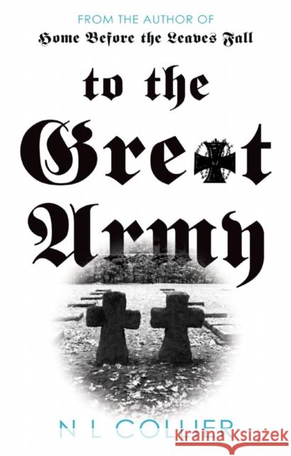 To the Great Army N L Collier 9781838594541 Troubador Publishing