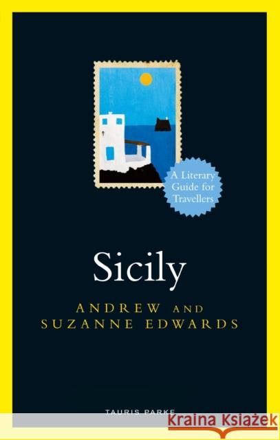 Sicily: A Literary Guide for Travellers Andrew Edwards Suzanne Edwards  9781838601829 Bloomsbury Publishing PLC