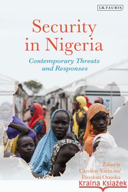 Security in Nigeria: Contemporary Threats and Responses Varin, Caroline 9781838604295 I. B. Tauris & Company