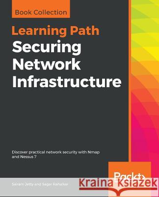 Securing Network Infrastructure Sairam Jetty Sagar Rahalkar 9781838642303 Packt Publishing