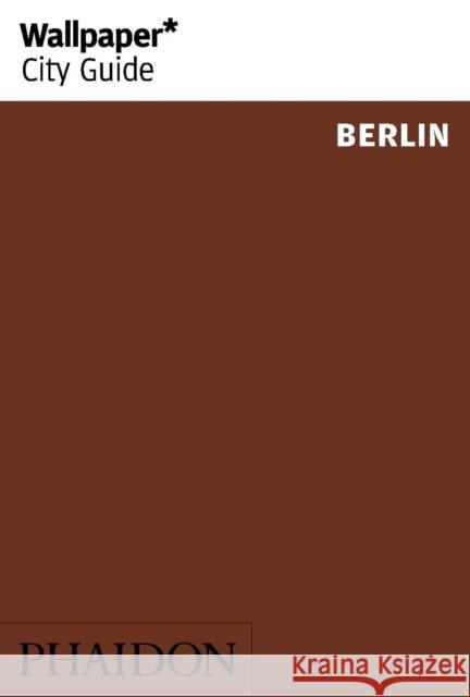 Wallpaper* City Guide Berlin Wallpaper* 9781838661113 Phaidon Press Ltd