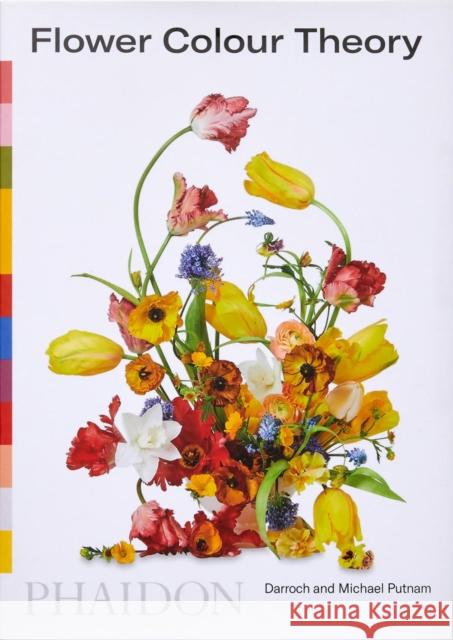 Flower Colour Theory Putnam Darroch Putnam Michael 9781838662356 Phaidon Press Ltd