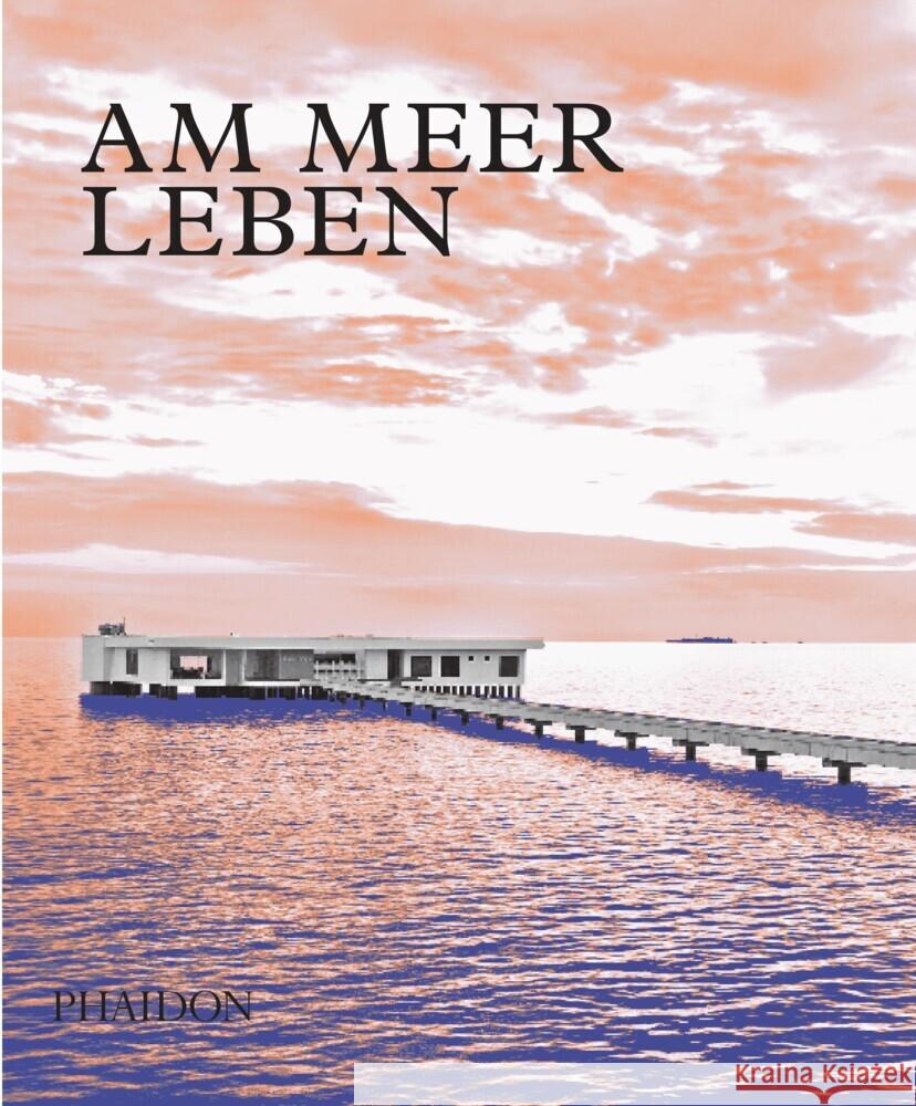 Am Meer leben Phaidon-Lektoren 9781838663469