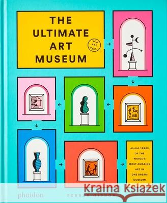 The Ultimate Art Museum Ferren Gipson 9781838663780 Phaidon Press