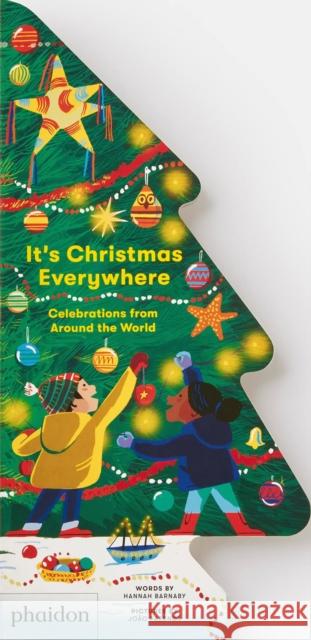 It's Christmas Everywhere: Celebrations from Around the World Hannah Barnaby 9781838665395 Phaidon Press Ltd
