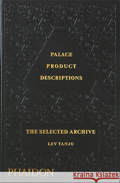 Palace Product Descriptions: The Selected Archive Lev Tanju 9781838665845 Phaidon Press Ltd