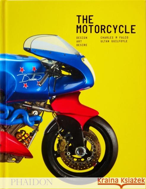 The Motorcycle: Design, Art, Desire Guilfoyle, Ultan 9781838666569 Phaidon Press Ltd