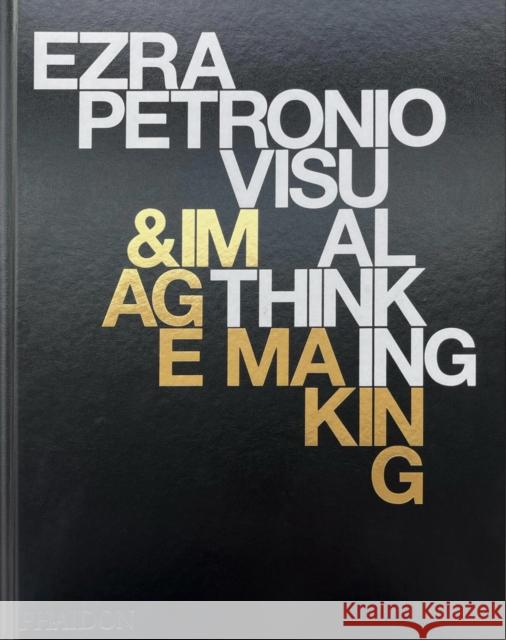 Ezra Petronio: Visual Thinking & Image Making Ezra Petronio 9781838667122