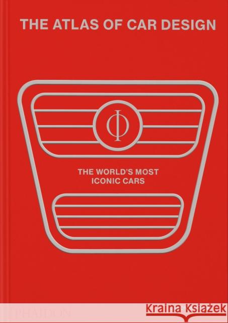 The Atlas of Car Design: The World's Most Iconic Cars (Rally Red Edition) Jason Barlow 9781838667726 Phaidon Press Ltd