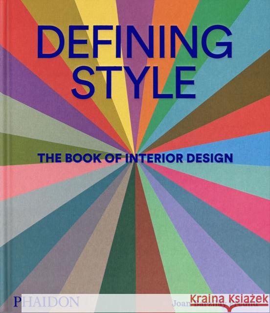 Defining Style: The Book of Interior Design Joan Barzila Asad Syrkett 9781838667818 Phaidon Press