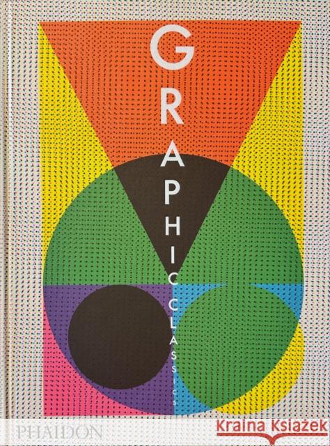 Graphic Classics Phaidon Editors 9781838668426 Phaidon Press Ltd